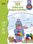 101 Colors and Shapes Activities, PK-K